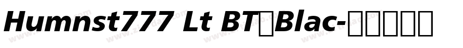 Humnst777 Lt BT◆Blac字体转换